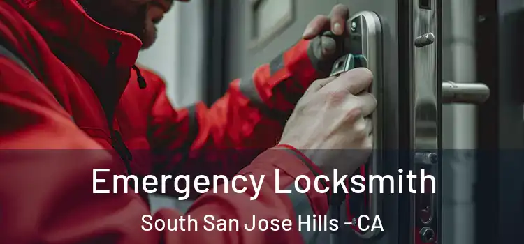 Emergency Locksmith South San Jose Hills - CA