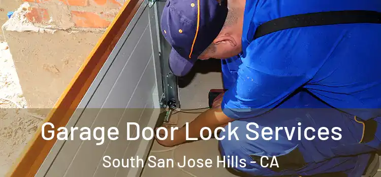 Garage Door Lock Services South San Jose Hills - CA