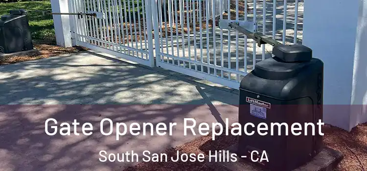 Gate Opener Replacement South San Jose Hills - CA
